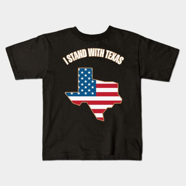 I stand with Texas Kids T-Shirt by la chataigne qui vole ⭐⭐⭐⭐⭐